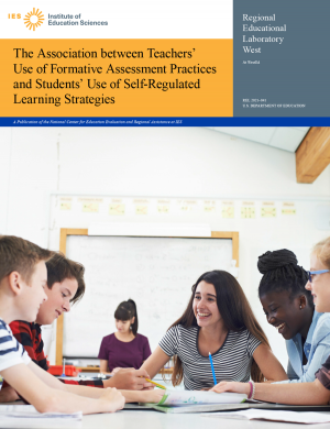 REL West Report The Association between Teacher's Use of Formative Assessment Practices and Student's Use of Self-Regulated Learning Strategies